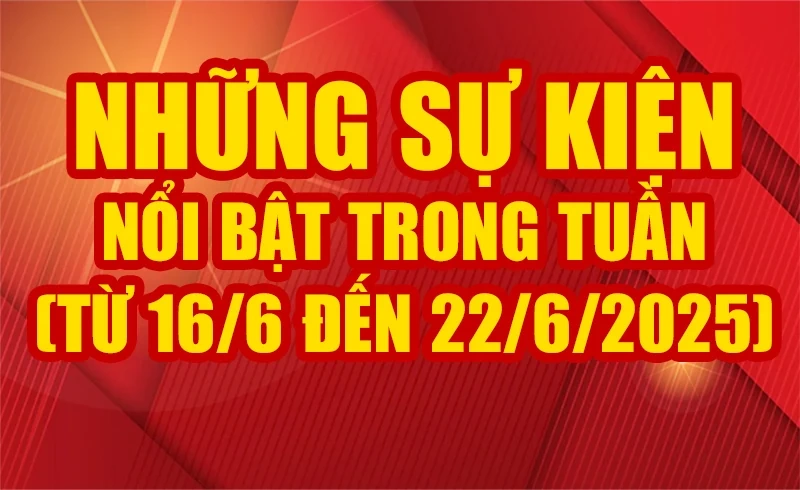 Những sự kiện nổi bật trong tuần