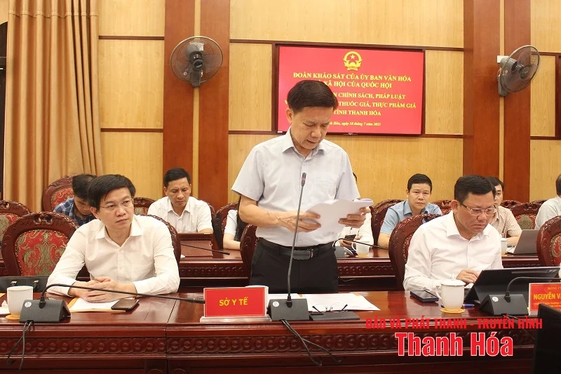 Ủy ban Văn hóa và Xã hội của Quốc hội làm việc với UBND tỉnh Thanh Hóa về việc thực hiện chính sách, pháp luật phòng, chống thuốc giả, thực phẩm giả