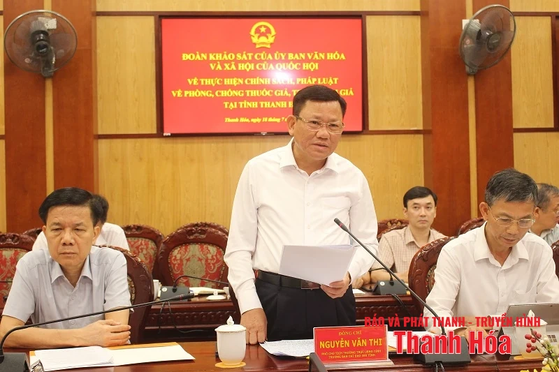 Ủy ban Văn hóa và Xã hội của Quốc hội làm việc với UBND tỉnh Thanh Hóa về việc thực hiện chính sách, pháp luật phòng, chống thuốc giả, thực phẩm giả