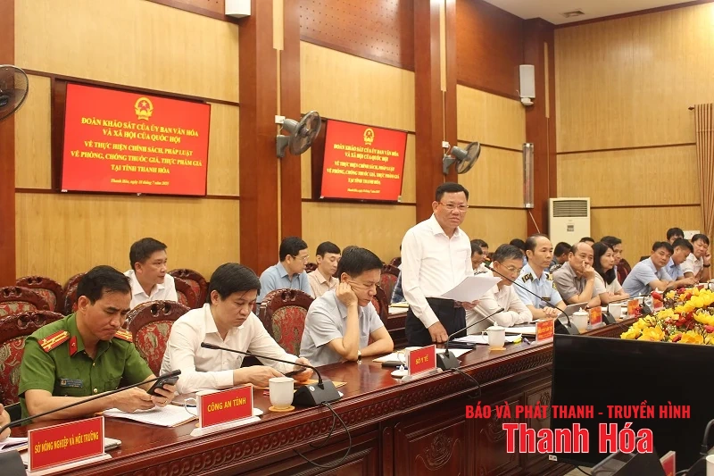 Ủy ban Văn hóa và Xã hội của Quốc hội làm việc với UBND tỉnh Thanh Hóa về việc thực hiện chính sách, pháp luật phòng, chống thuốc giả, thực phẩm giả