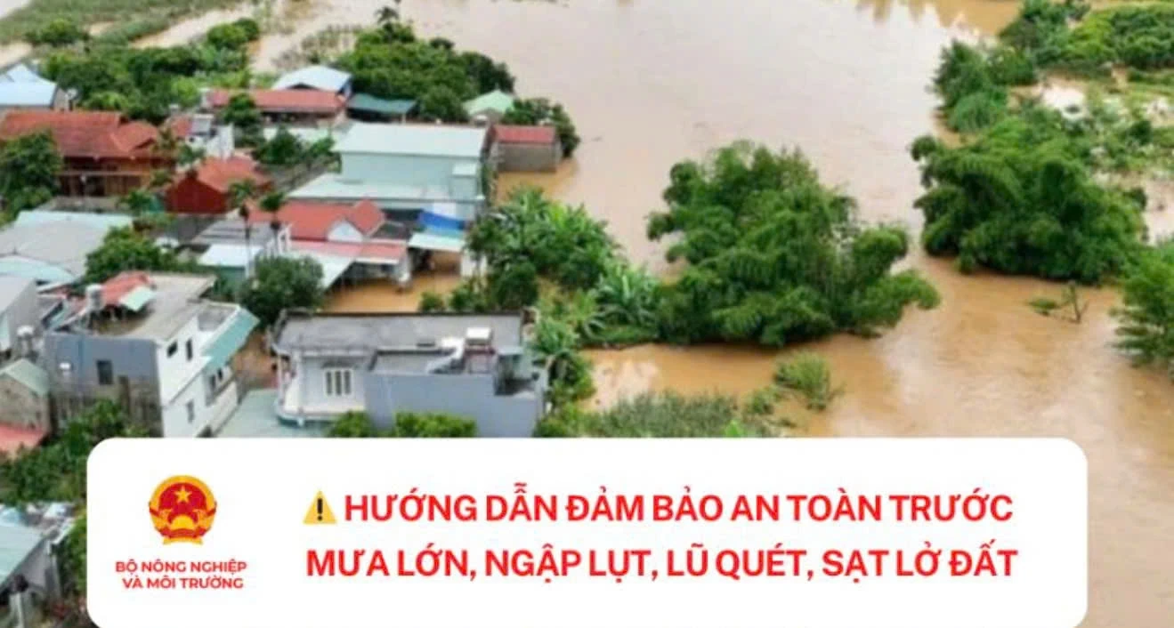 Hướng dẫn đảm bảo an toàn trước mưa lớn, ngập lụt, lũ quét và sạt lở đất
