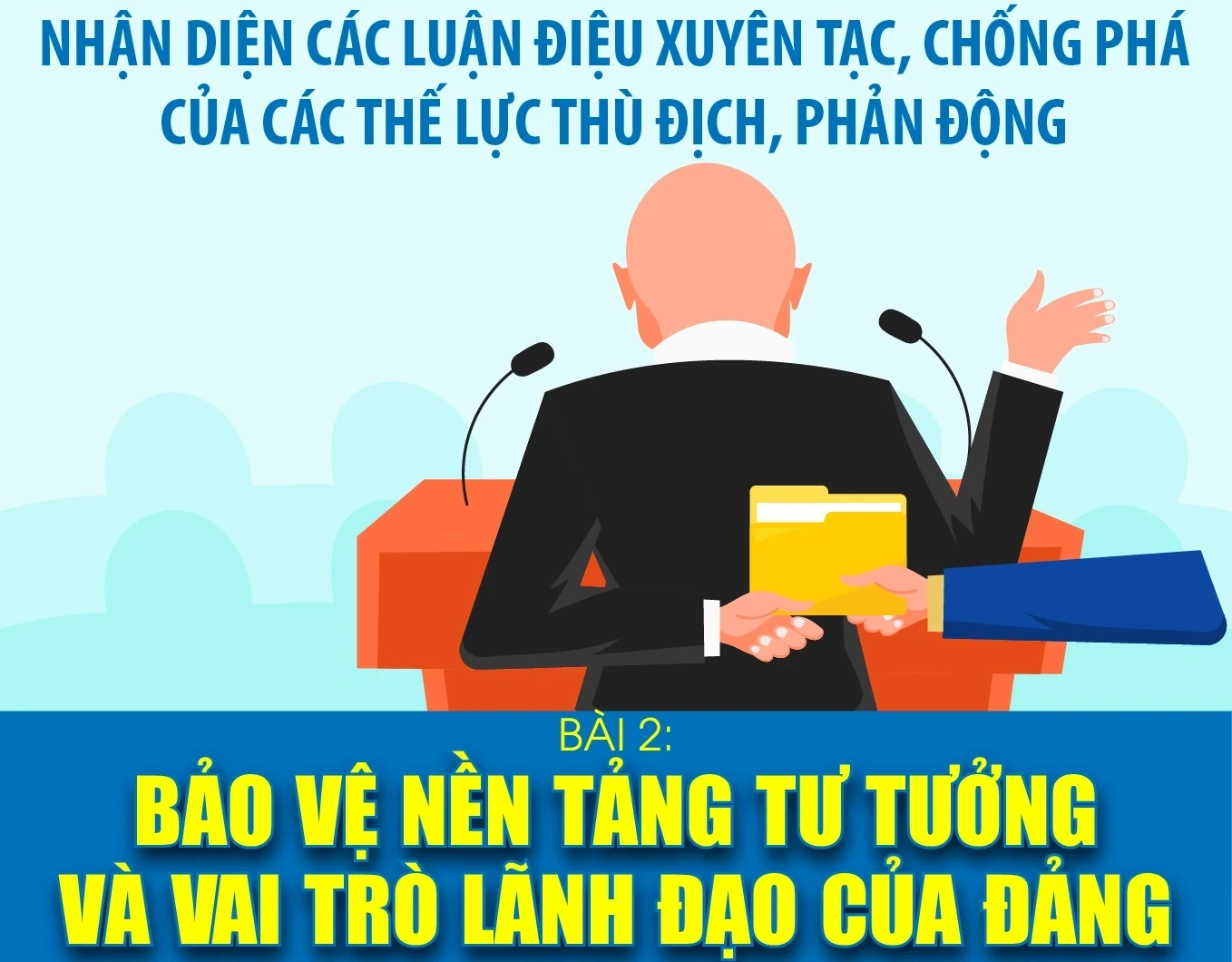 Bảo vệ nền tảng tư tưởng và vai trò lãnh đạo của Đảng