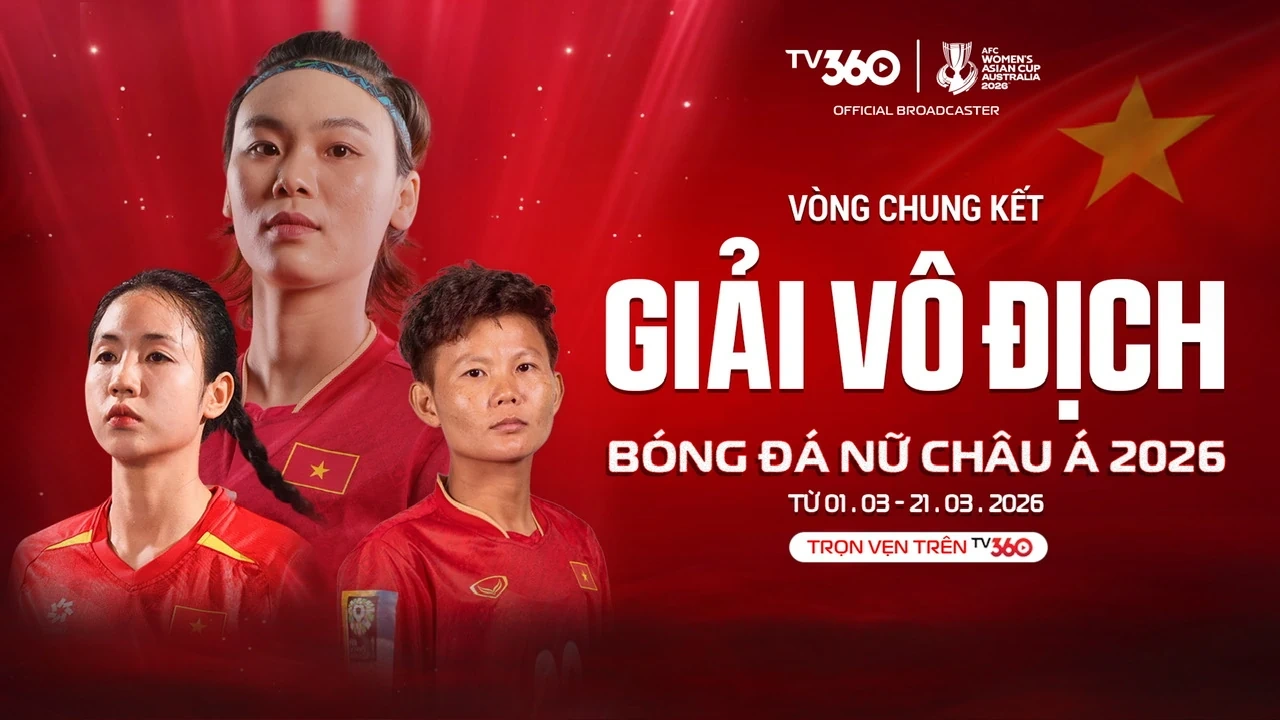 Chung kết AFC Women’s Asian Cup 2026 tại Australia - Trải nghiệm bóng đá đỉnh cao cùng TV360