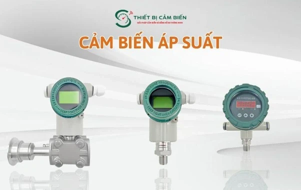 Thiết Bị Cảm Biến - Địa chỉ mua cảm biến áp suất chính hãng, giá tốt