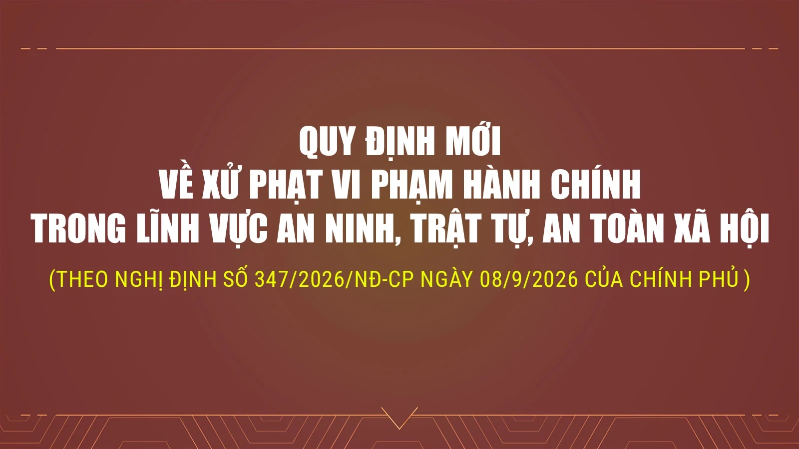 Quy định mới về xử phạt vi phạm hành chính trong lĩnh vực an ninh - trật tự, an toàn xã hội
