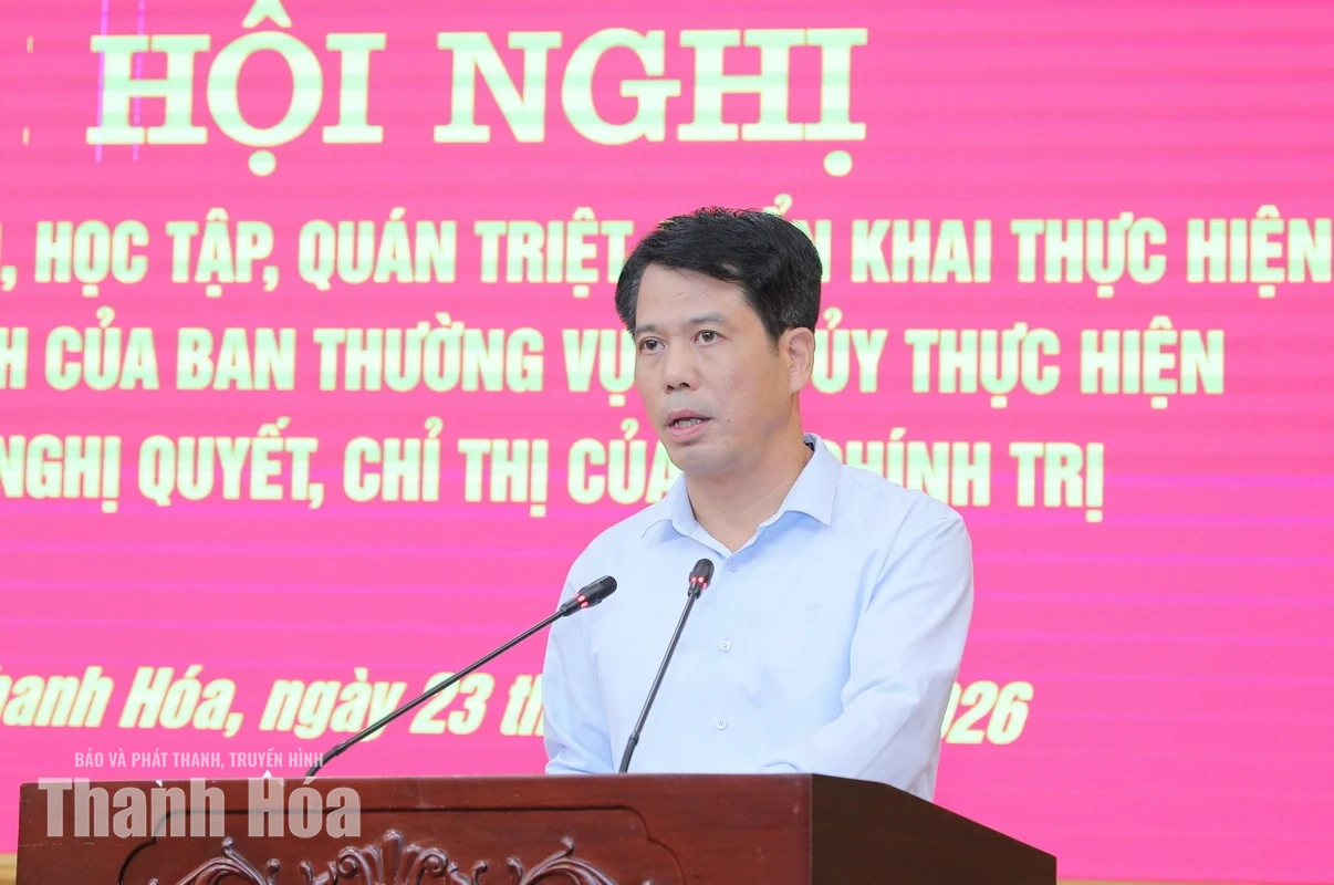 Quán triệt, triển khai kế hoạch của Ban Thường vụ Tỉnh ủy thực hiện các nghị quyết, chỉ thị của Bộ Chính trị