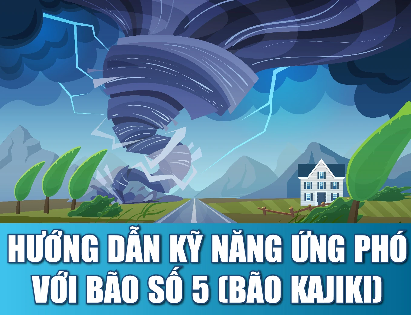 [Infographics] - Hướng dẫn kỹ năng ứng phó với bão số 5 (Bão Kajiki)