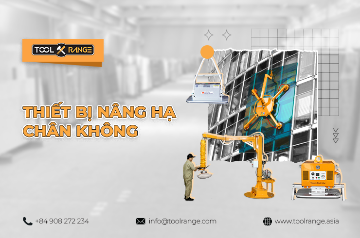 Tool Range – Khi an toàn, năng suất và chi phí gặp nhau.