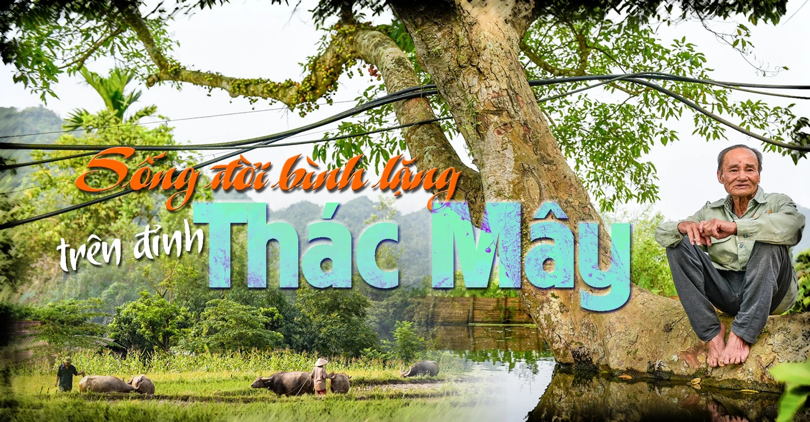 [E-Magazine] - Sống đời bình lặng trên đỉnh Thác Mây
