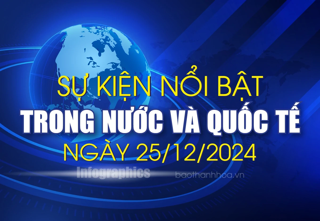 Sự kiện nổi bật trong nước, quốc tế ngày 25/12