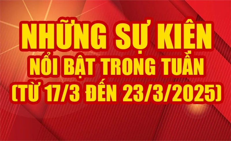 Những sự kiện nổi bật trong tuần