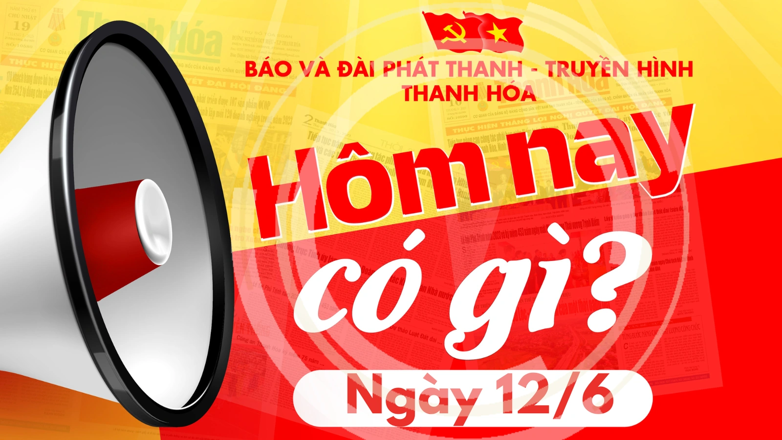Hôm nay có gì? - Sự kiện nổi bật ngày 12/6/2025