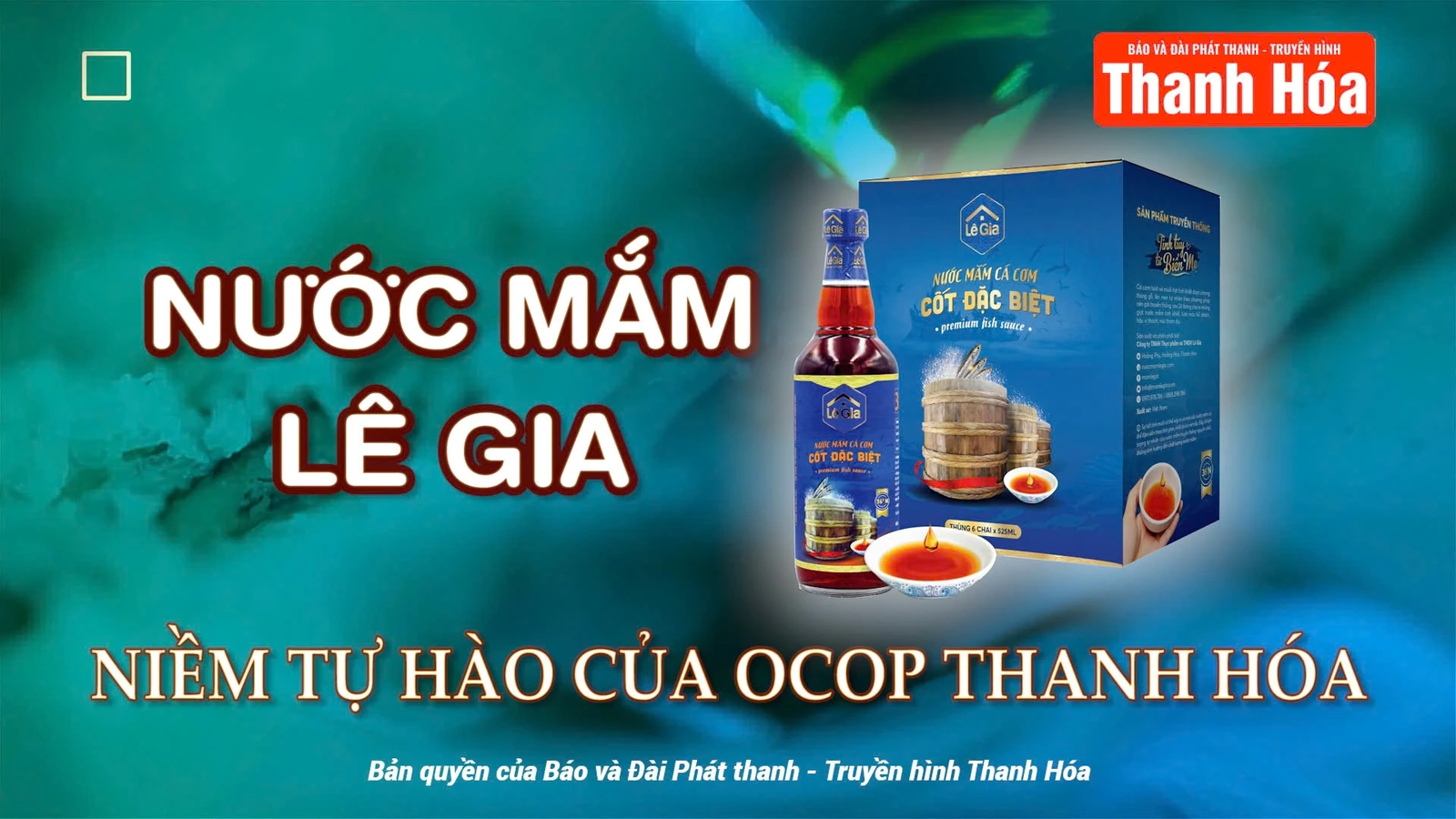 [REVIEW OCOP] Nước mắm Lê Gia - Niềm tự hào của OCOP Thanh Hóa