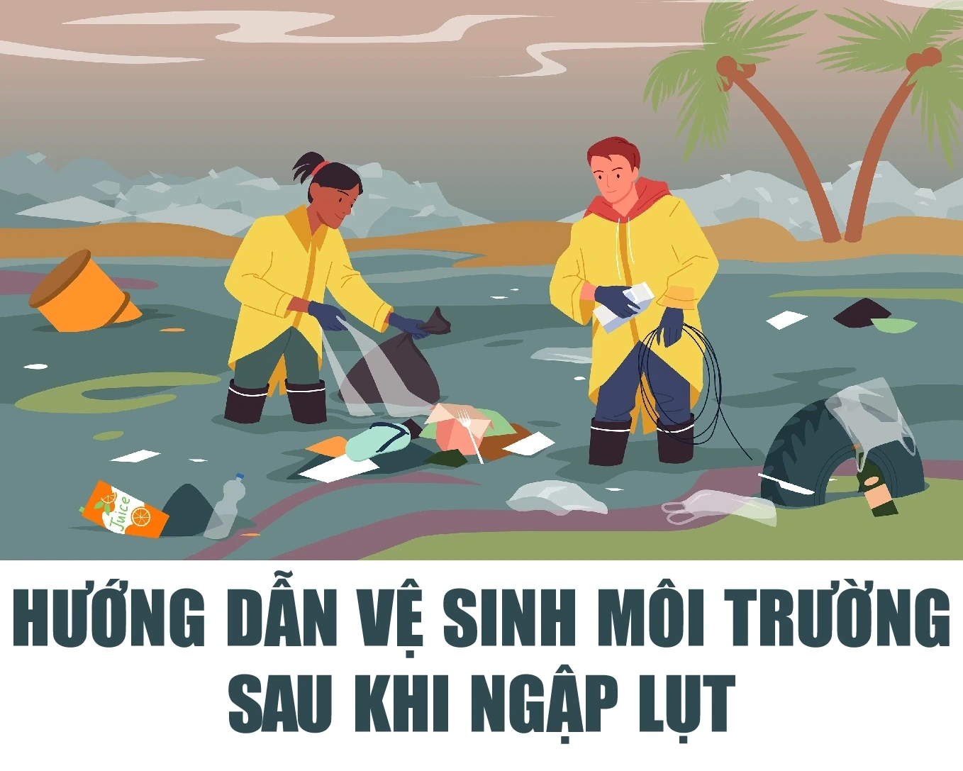 [Infographics] - Hướng dẫn vệ sinh môi trường sau ngập lụt
