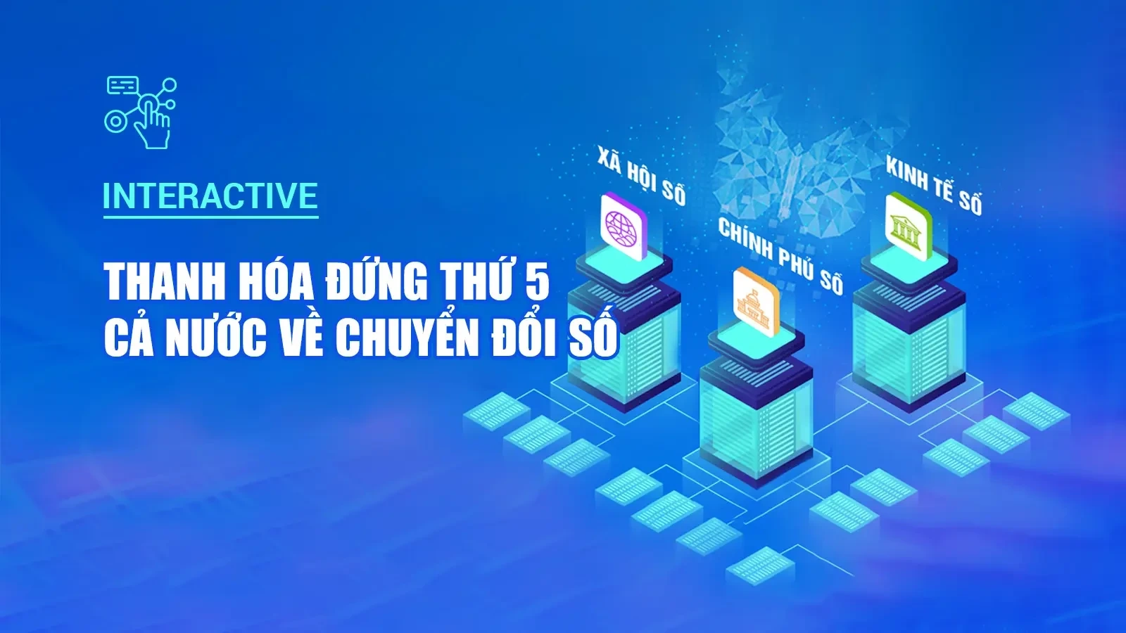 [Interactive] Thanh Hóa đứng thứ 5 cả nước về chuyển đổi số