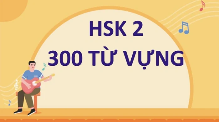 4 lý do học mãi không nhớ từ vựng tiếng Trung HSK 2 và giải pháp