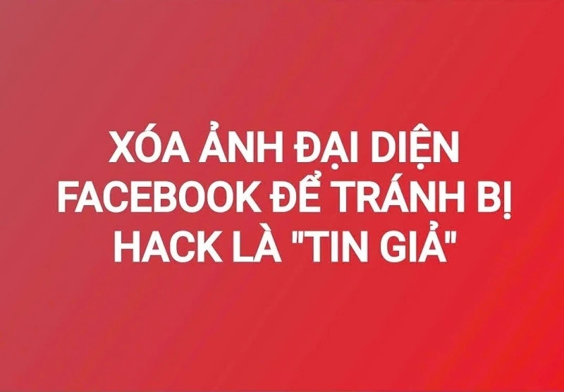 Xóa ảnh đại diện Facebook để tránh bị hack là tin giả