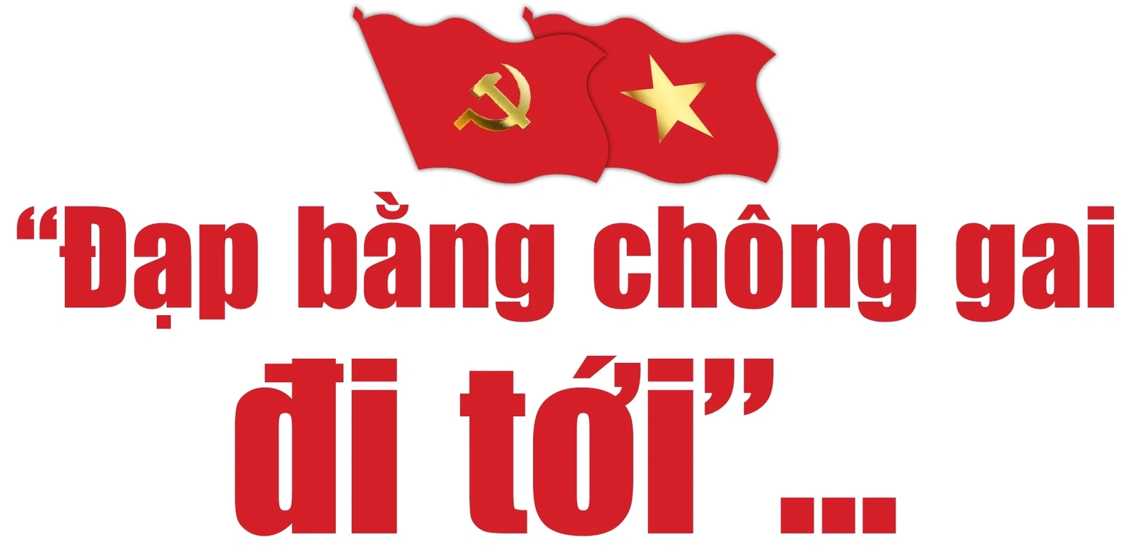 [E-Magazine] Đại hội XIV: Đặt mốc son lịch sử để kiến tạo tương lai rạng rỡ Việt Nam