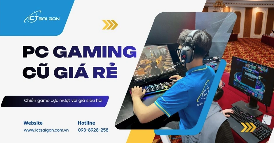 PC Gaming Cũ Dưới 5 Triệu: Kinh nghiệm chọn mua từ A-Z