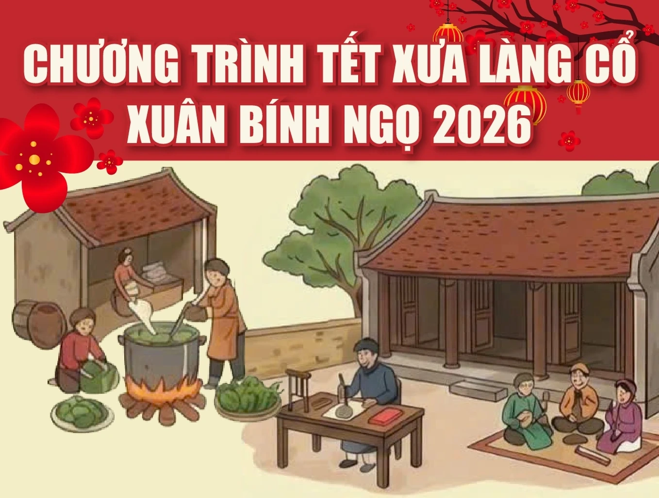 [Infographics] - Chương trình Tết xưa làng cổ Xuân Bính Ngọ 2026
