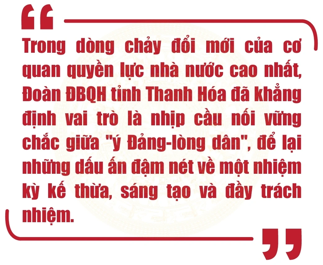 [E-Magazine] Đoàn ĐBQH tỉnh Thanh Hóa: Khẳng định vai trò là nhịp cầu nối vững chắc giữa “ý Đảng - lòng dân”