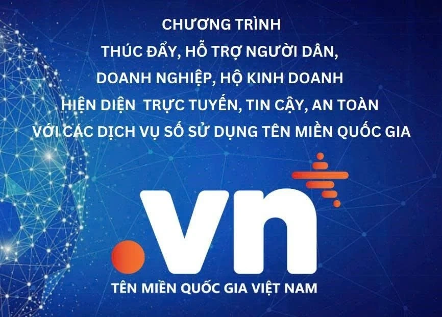 Thúc đẩy, hỗ trợ người dân, doanh nghiệp, hộ kinh doanh hiện diện trực tuyến tin cậy, an toàn với các dịch vụ số sử dụng tên miền quốc gia “.vn”