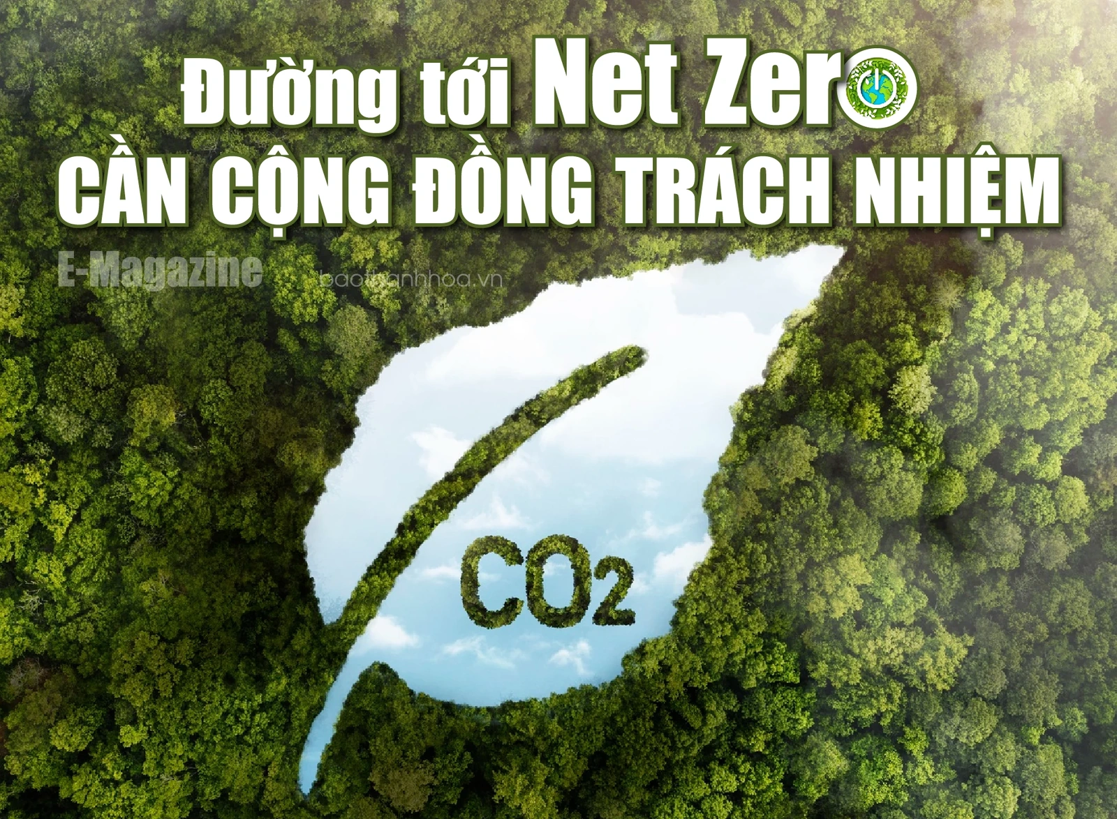 [E-Magazine] - Đường tới Net Zero, cần cộng đồng trách nhiệm