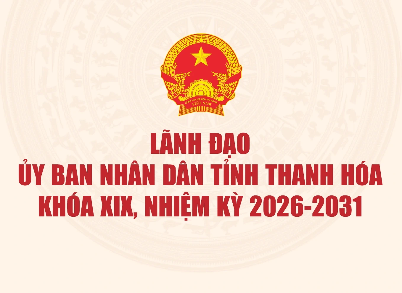 Lãnh đạo Ủy ban nhân dân tỉnh Thanh Hóa khóa XIX, nhiệm kỳ 2026-2031