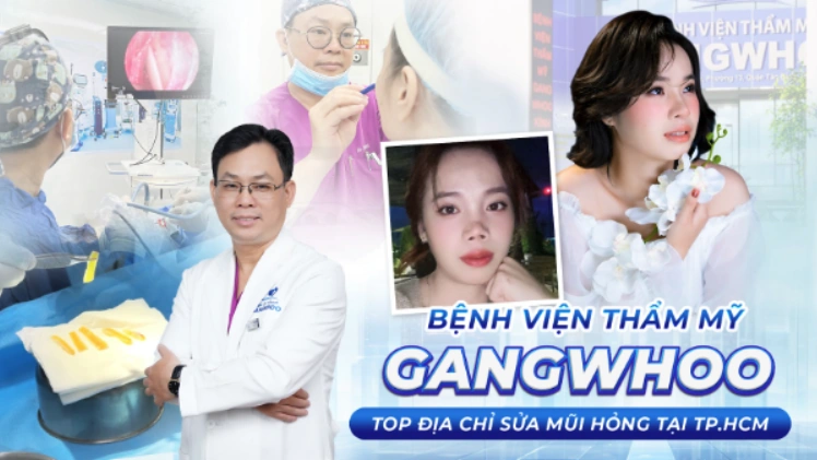 Bệnh viện thẩm mỹ Gangwhoo top địa chỉ sửa mũi hỏng tại TPHCM