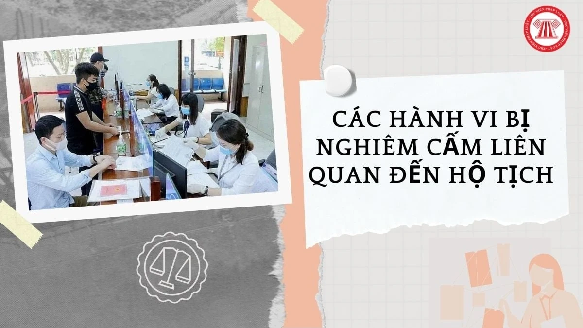 Các hành vi bị nghiêm cấm liên quan đến hộ tịch từ ngày 01/3/2027