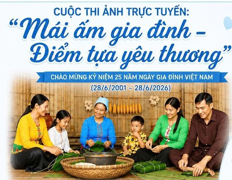 Phát động cuộc thi ảnh trực tuyến “Mái ấm gia đình - Điểm tựa yêu thương”