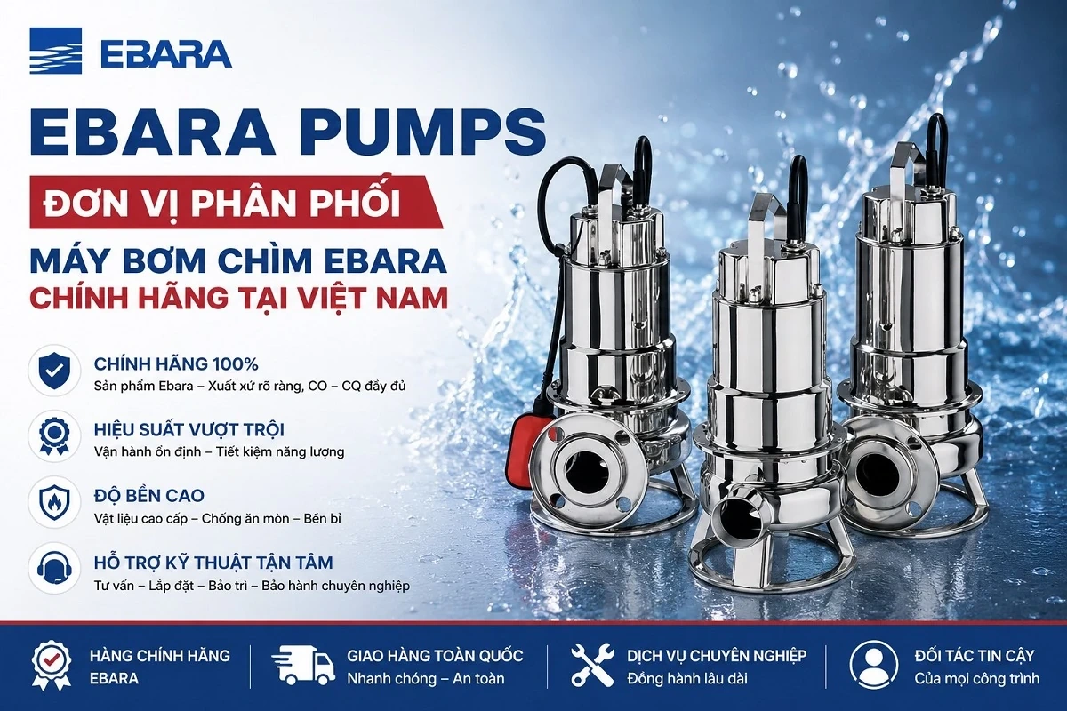 Máy bơm chìm Ebara - Giải pháp xử lý nước thải toàn diện