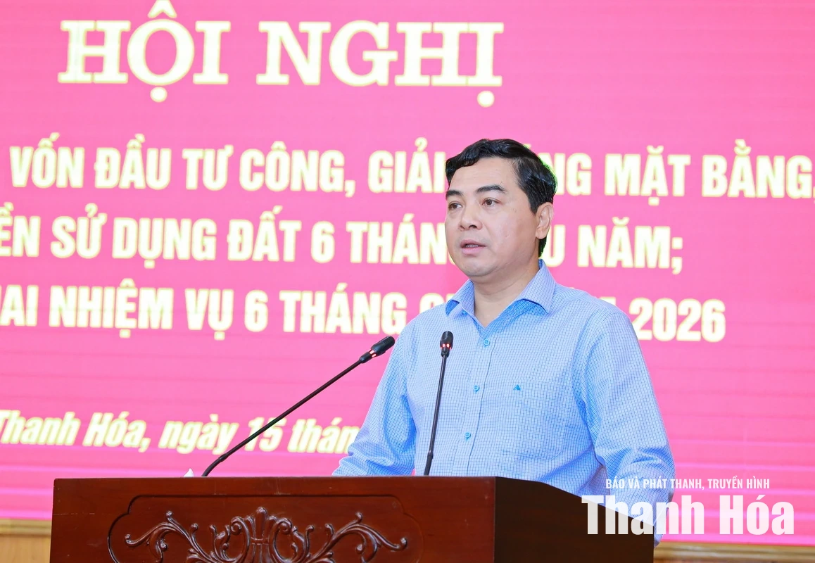 Quyết tâm tạo chuyển biến rõ nét trong giải ngân vốn đầu tư công, giải phóng mặt bằng và thu tiền sử dụng đất
