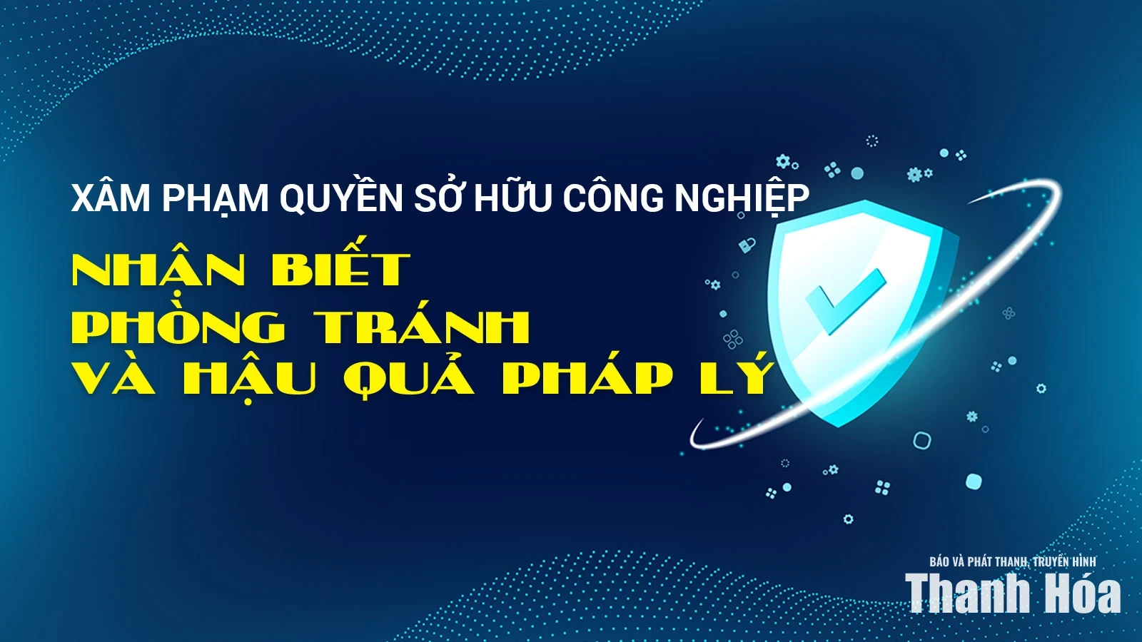 Xâm phạm quyền sở hữu công nghiệp - Nhận biết, phòng tránh và hậu quả pháp lý