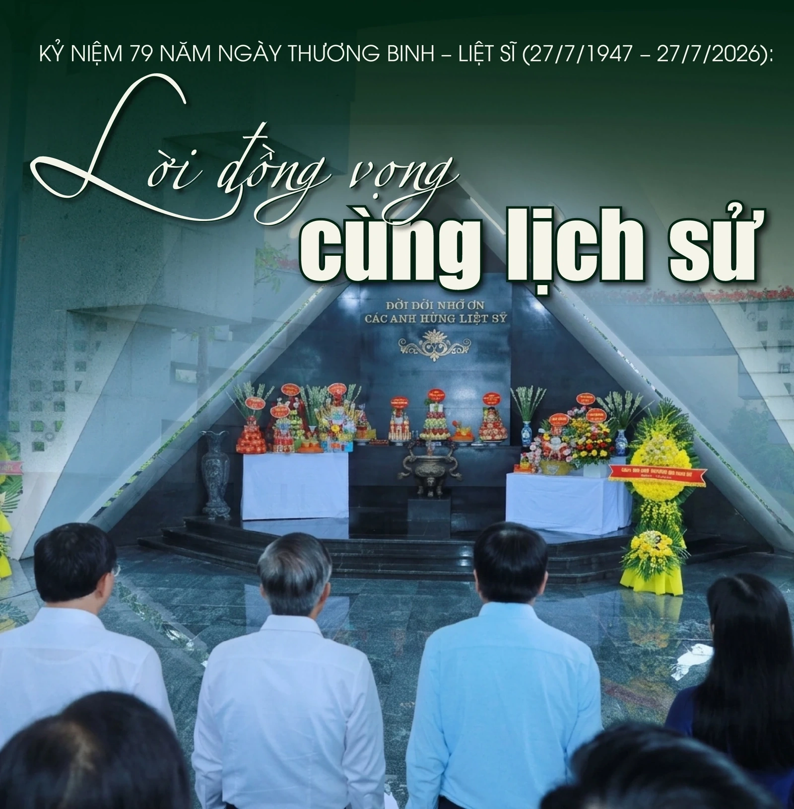 [E-Magazine] Kỷ niệm 79 năm Ngày Thương binh - Liệt sĩ (27/7/1947 - 27/7/2026): Lời đồng vọng cùng lịch sử