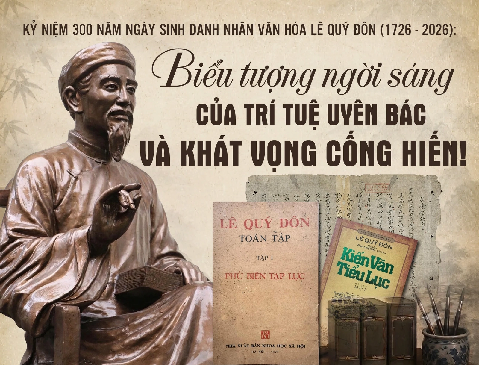 [E-Magazine] Kỷ niệm 300 năm Ngày sinh danh nhân văn hóa Lê Quý Đôn (1726-2026): Biểu tượng ngời sáng của trí tuệ uyên bác và khát vọng cống hiến!
