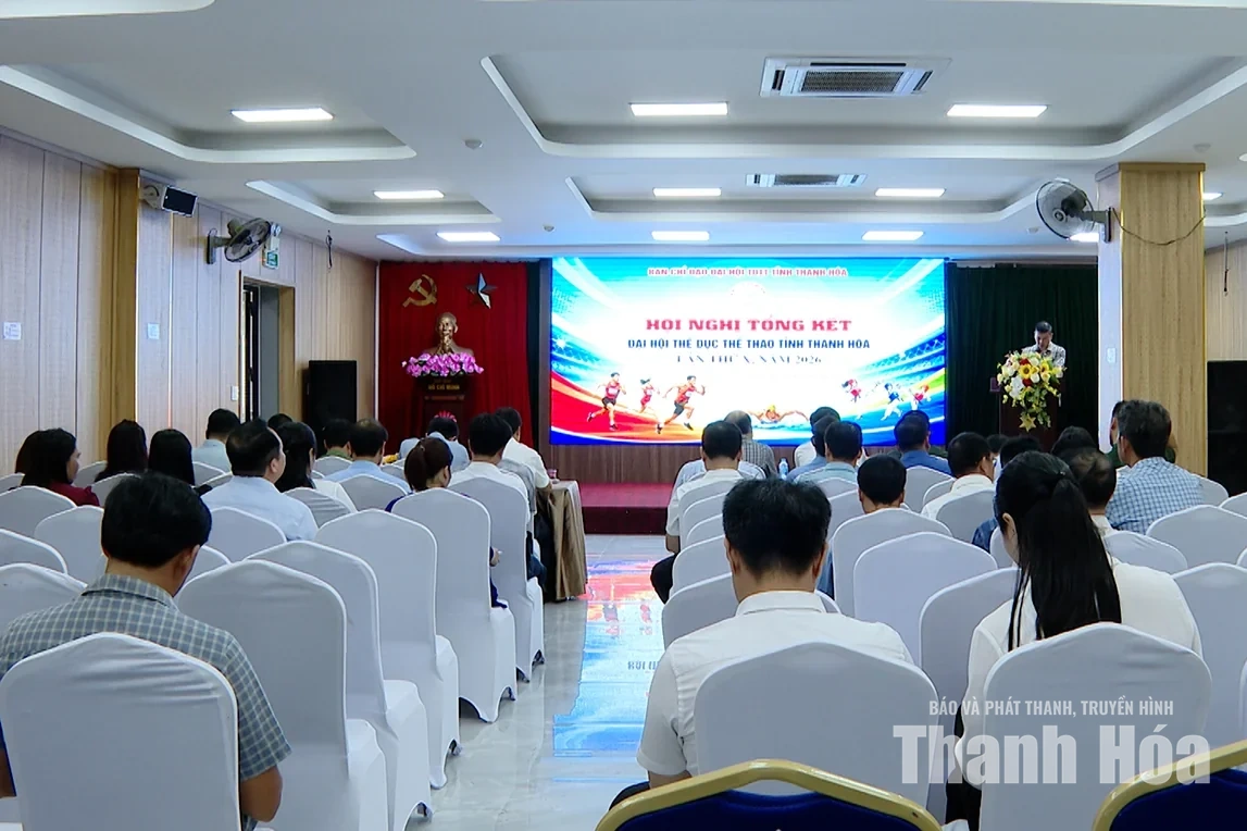 Đại hội TDTT tỉnh Thanh Hóa lần thứ X, năm 2026 hoàn thành mục tiêu, yêu cầu đề ra