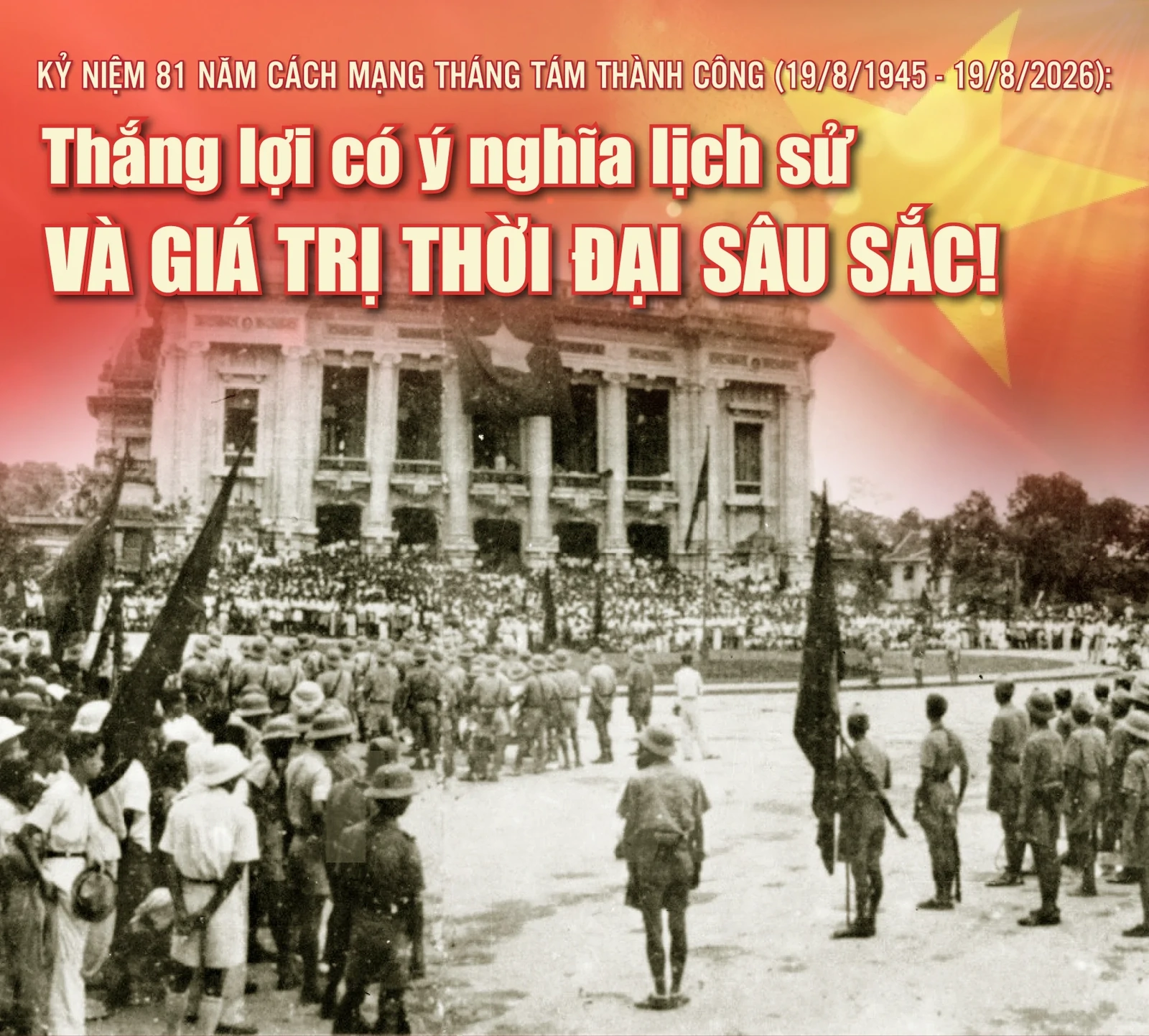 [E-Magazine] Kỷ niệm 81 năm Cách mạng Tháng Tám thành công: Thắng lợi có ý nghĩa lịch sử và giá trị thời đại sâu sắc!