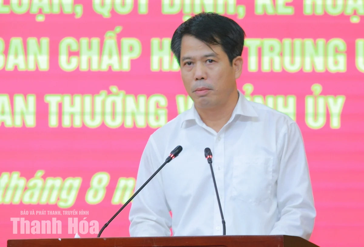 Thanh Hóa quán triệt, triển khai các nghị quyết, chỉ thị, quy định mới của Trung ương và của tỉnh