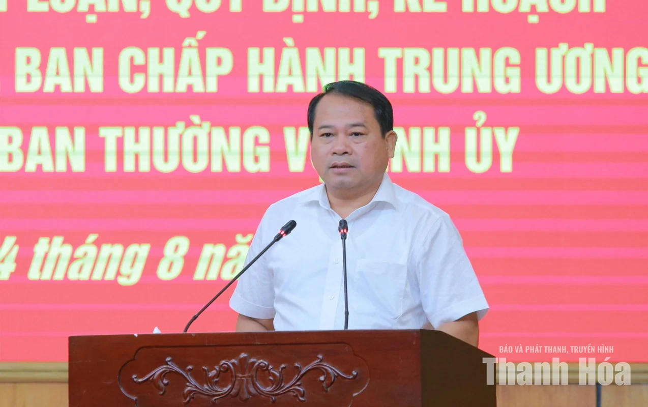 Thanh Hóa quán triệt, triển khai các nghị quyết, chỉ thị, quy định mới của Trung ương và của tỉnh