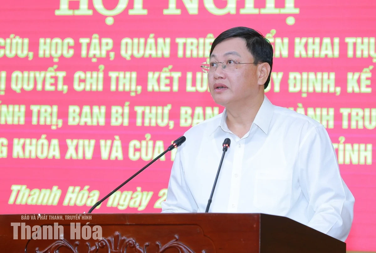 Thanh Hóa quán triệt, triển khai các nghị quyết, chỉ thị, quy định mới của Trung ương và của tỉnh
