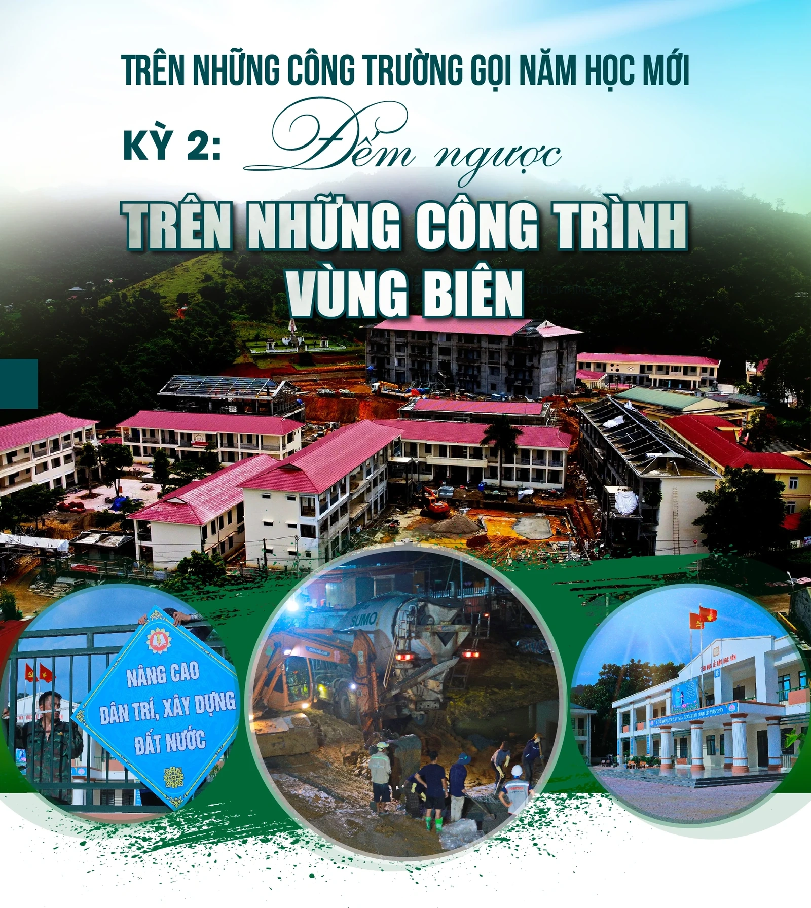 [E-Magazine] Trên những công trường gọi năm học mới - Kỳ 2: Đếm ngược trên những công trường vùng biên