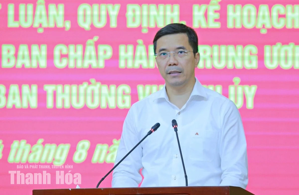 Thanh Hóa quán triệt, triển khai các nghị quyết, chỉ thị, quy định mới của Trung ương và của tỉnh