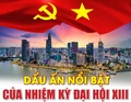 Dấu ấn thành tựu nổi bật của nhiệm kỳ Đại hội XIII