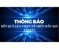 Báo và Phát thanh, truyền hình Thanh Hóa thông báo kết quả lựa chọn tổ chức đấu giá tài sản