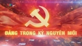 Đảng trong kỷ nguyên mới: Hệ thống tổ chức của Đảng trong giai đoạn mới