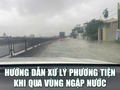 Hướng dẫn xứ lý phương tiện khi qua vùng ngập nước