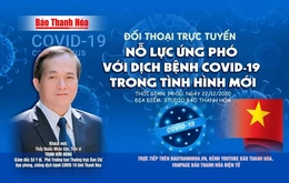 14h30, ngày 22-12-2020: Đối thoại trực tuyến “Nỗ lực ứng phó với dịch bệnh COVID-19 trong tình hình mới”