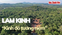 Lam Kinh -  “Kinh đô tưởng niệm”