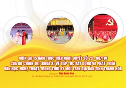 [E-Magazine] - Tiếp tục xây dựng và phát triển văn học, nghệ thuật trong thời kỳ mới trên địa bàn tỉnh Thanh Hóa